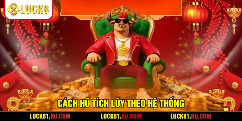 Cách hũ tích lũy theo hệ thống