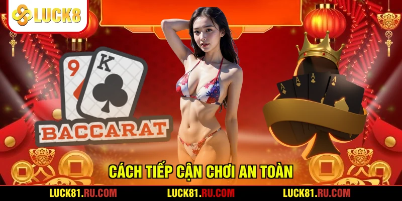 Cách tiếp cận chơi an toàn