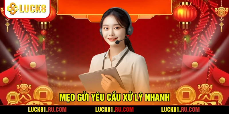 Mẹo gửi yêu cầu xử lý nhanh