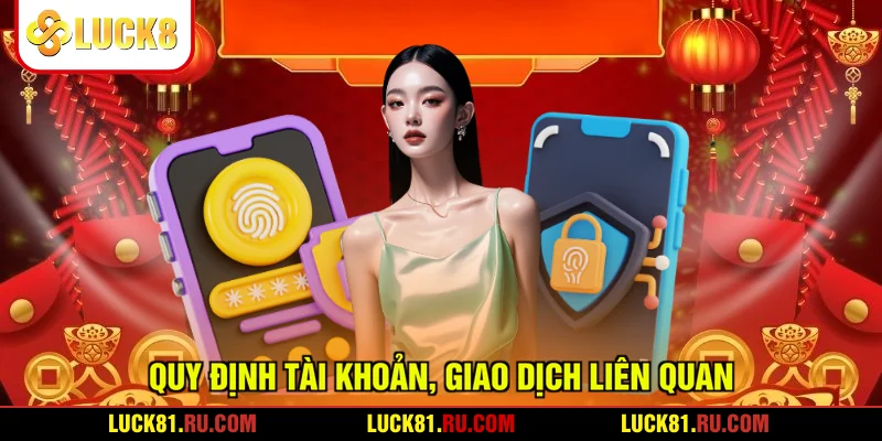 Quy định tài khoản, giao dịch liên quan